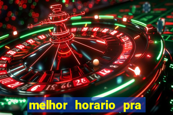 melhor horario pra jogar fortune tiger